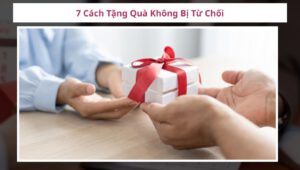 cach-tang-qua-khong-bi-tu-choi