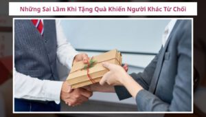 cach-tang-qua-khong-bi-tu-choi