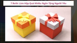 buoc-lam-hop-qua-nhieu-ngan-tang-nguoi-yeu